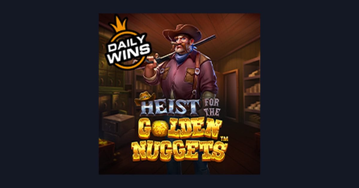Tips Pola Maxwin di Slot Heist For the Golden Nuggets dari Pragmatic Play